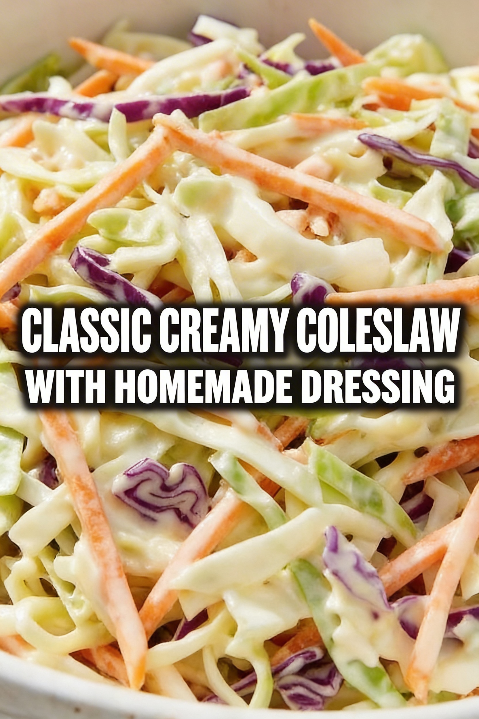 Classic Creamy Coleslaw Recipe with Homemade Dressing from Scratch in 15 Minutes