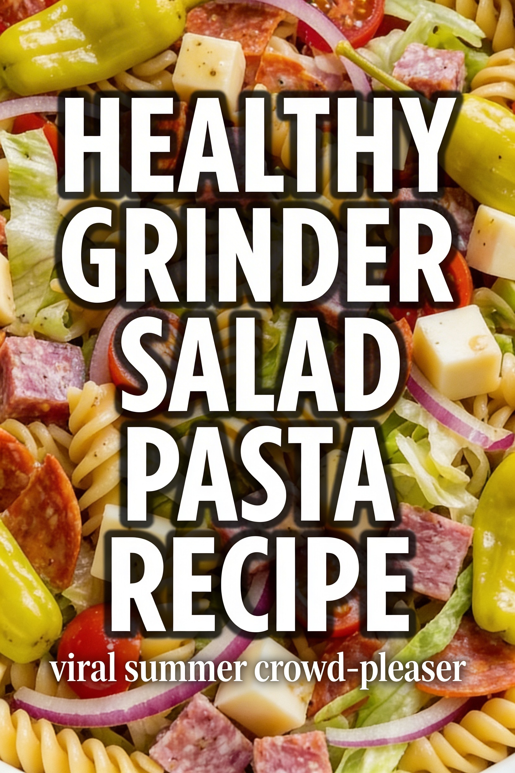 Healthy Grinder Salad Pasta Recipe — Viral Summer Crowd-Pleaser Packed With Fresh Vegetables