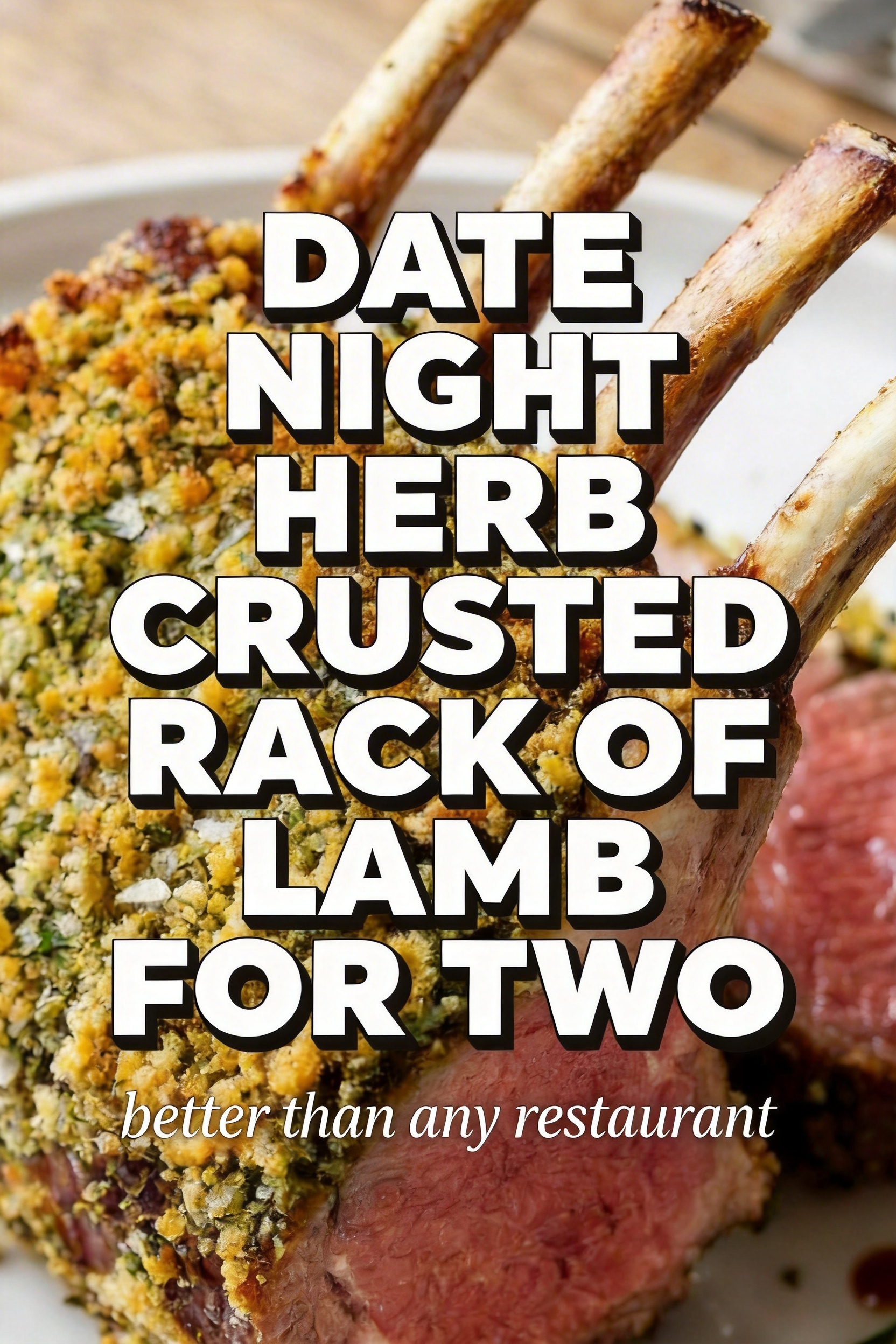 Herb Crusted Rack of Lamb for Date Night at Home That's Better Than Any Restaurant — Spring Dinner for Two Ready in 30 Minutes