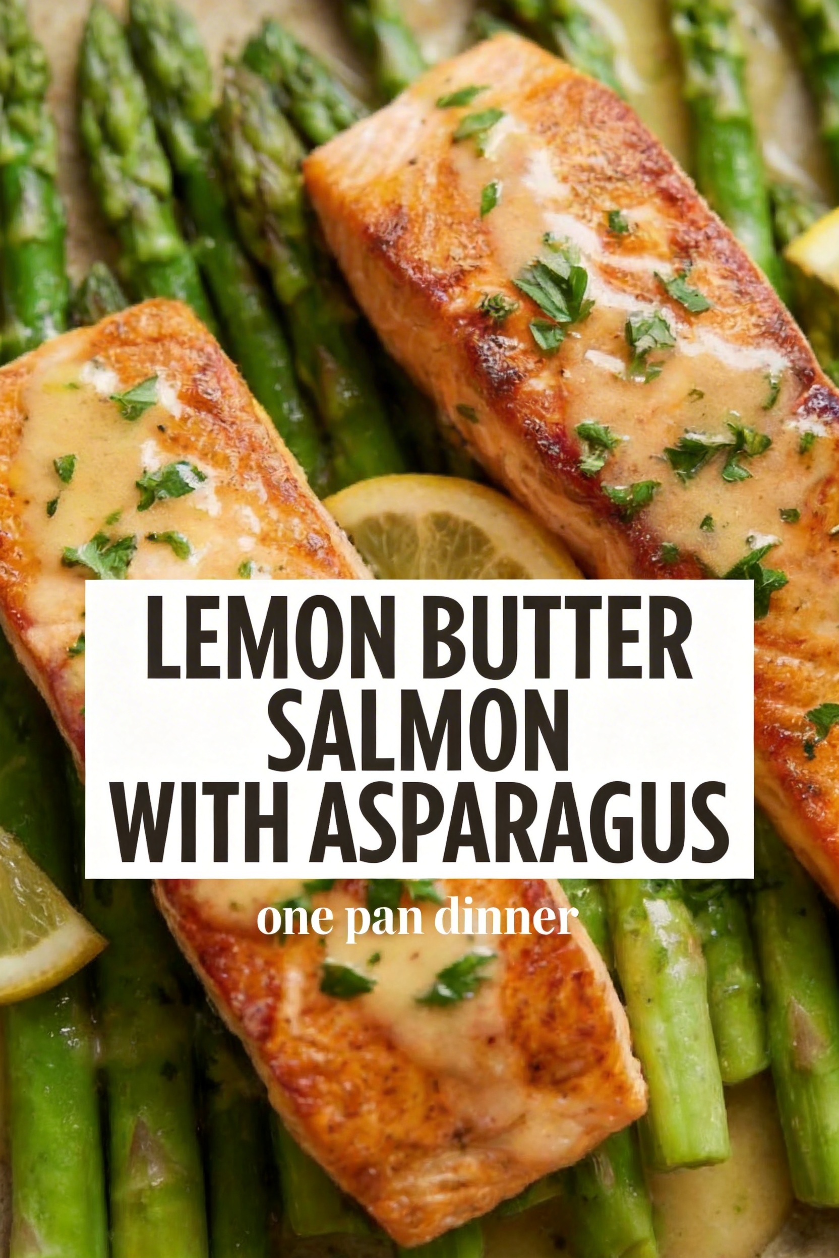 Lemon Butter Salmon with Asparagus – One Pan Spring Dinner Ready in 25 Minutes for Easy Weeknight Meals