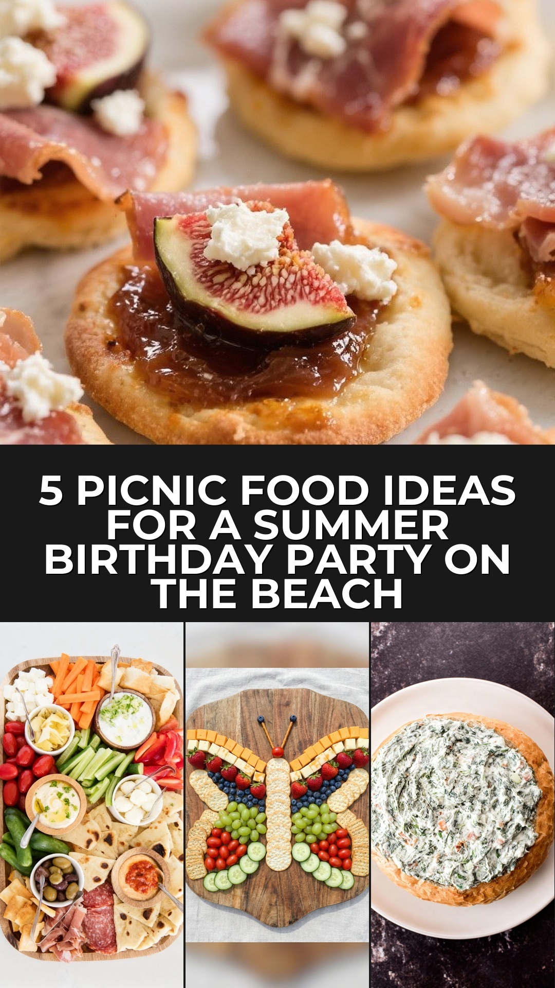 5 Picnic Food Ideas For A Summer Birthday Party On The Beach That Travel Well And Stay Fresh
